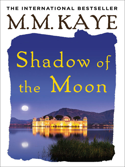 Title details for Shadow of the Moon by M. M. Kaye - Available